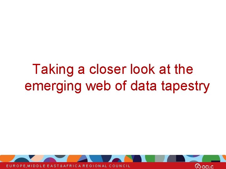 Taking a closer look at the emerging web of data tapestry E U R