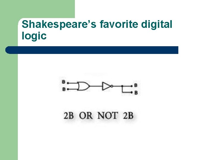 Shakespeare’s favorite digital logic 