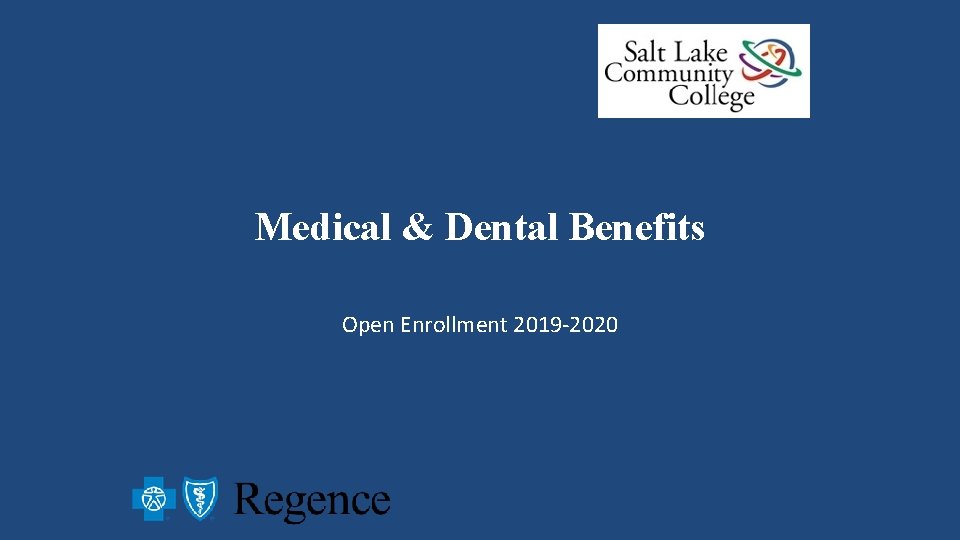 Medical & Dental Benefits Open Enrollment 2019 -2020 