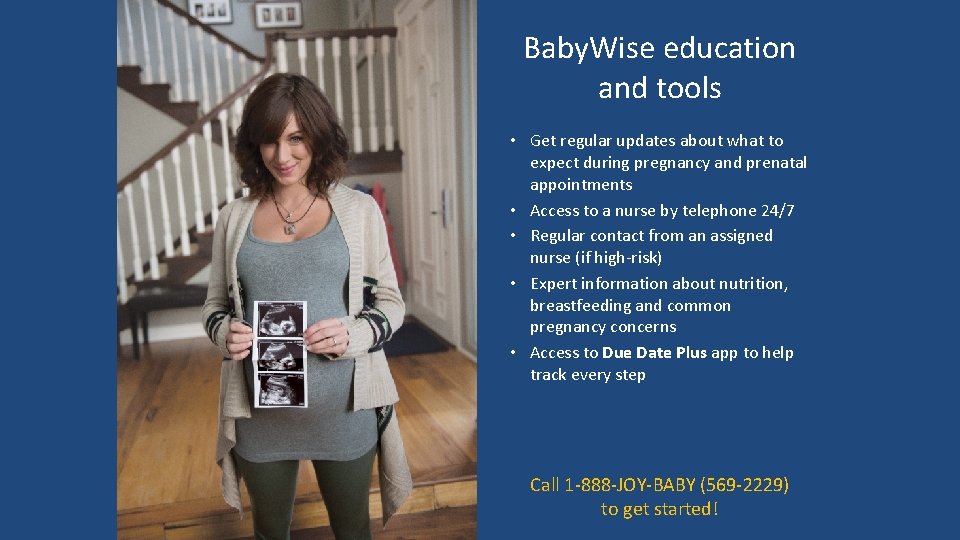 Baby. Wise education and tools • Get regular updates about what to expect during