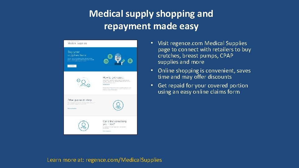 Medical supply shopping and repayment made easy • Visit regence. com Medical Supplies page