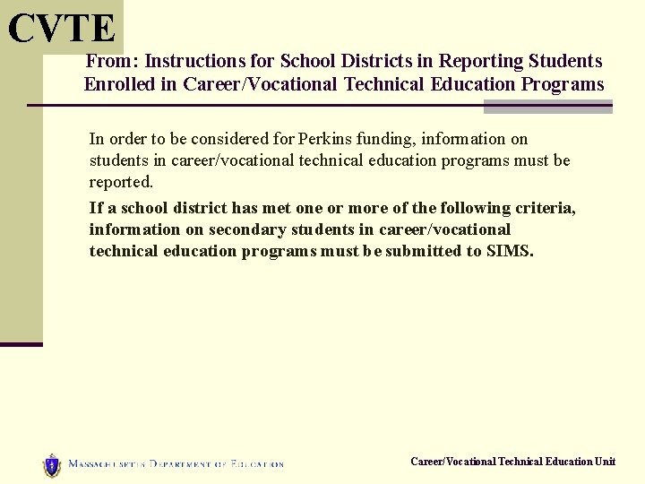 CVTE From: Instructions for School Districts in Reporting Students Enrolled in Career/Vocational Technical Education