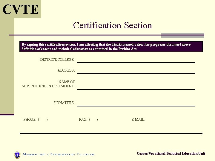 CVTE Certification Section By signing this certification section, I am attesting that the district