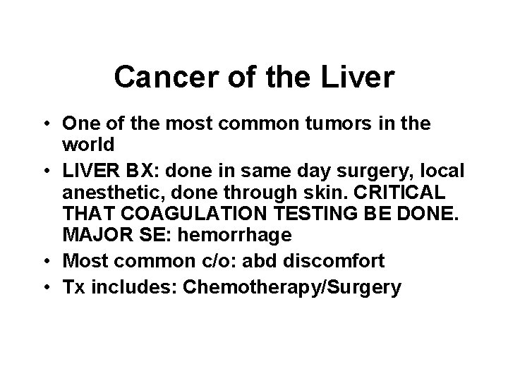 Cancer of the Liver • One of the most common tumors in the world