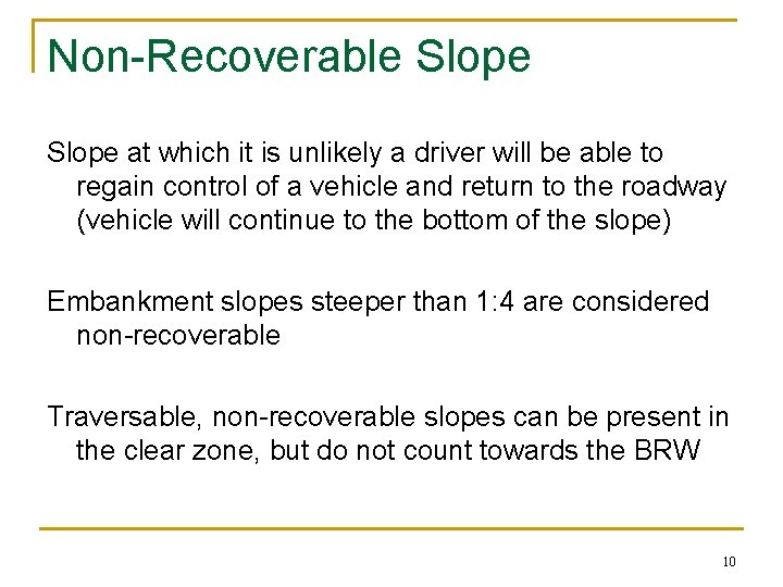 Non-Recoverable Slope at which it is unlikely a driver will be able to regain