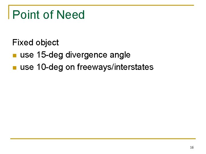 Point of Need Fixed object n use 15 -deg divergence angle n use 10