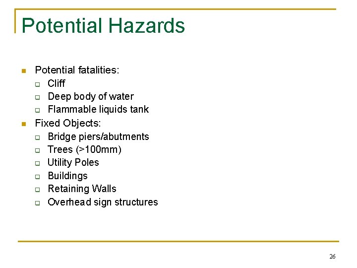 Potential Hazards n n Potential fatalities: q Cliff q Deep body of water q