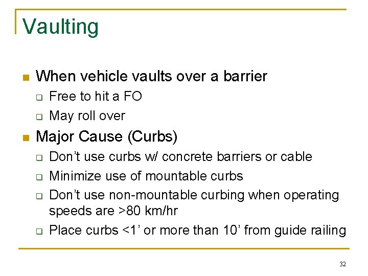 Vaulting n When vehicle vaults over a barrier q q n Free to hit