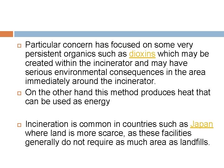  Particular concern has focused on some very persistent organics such as dioxins which