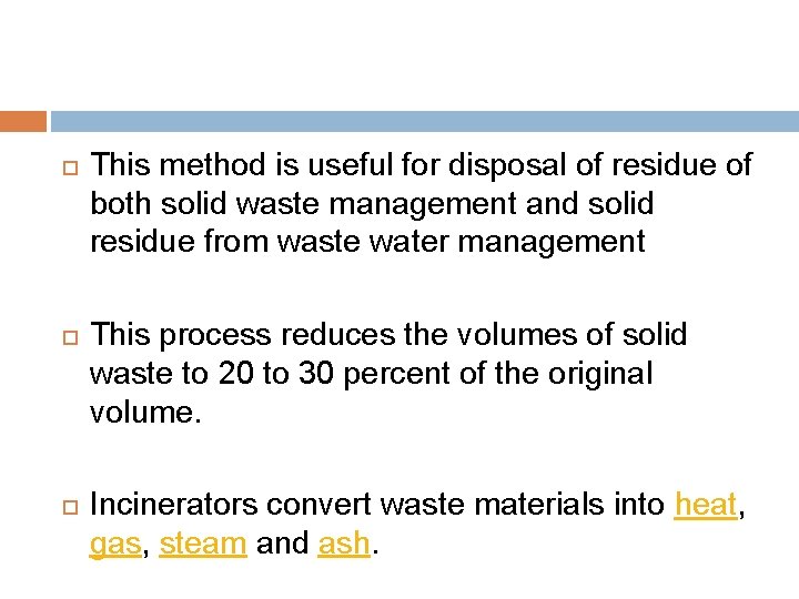 This method is useful for disposal of residue of both solid waste management