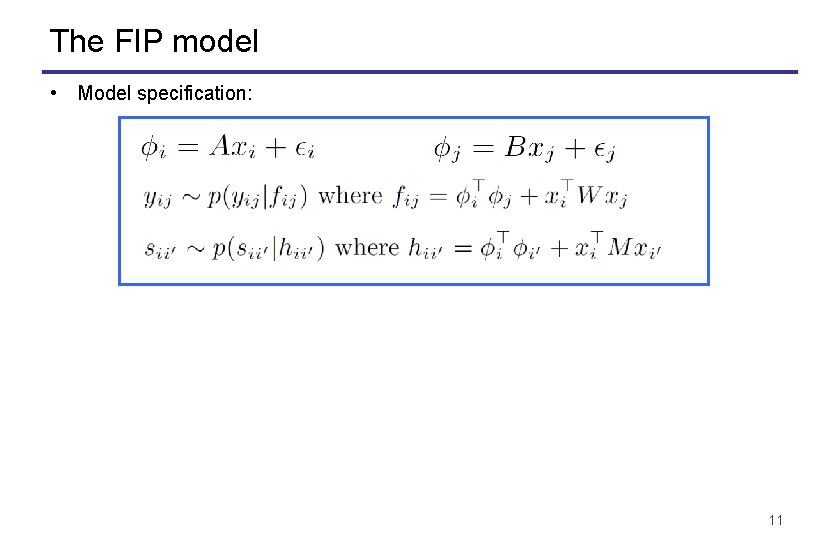 The FIP model • Model specification: 11 
