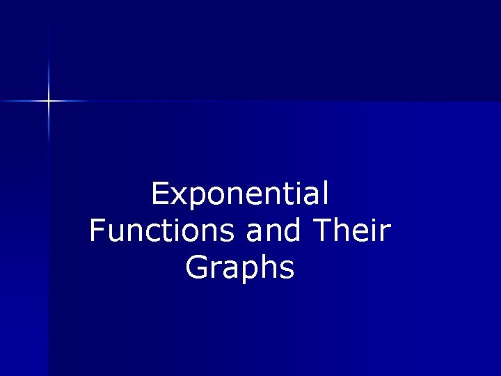 Exponential Functions and Their Graphs 