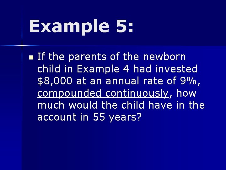 Example 5: n If the parents of the newborn child in Example 4 had