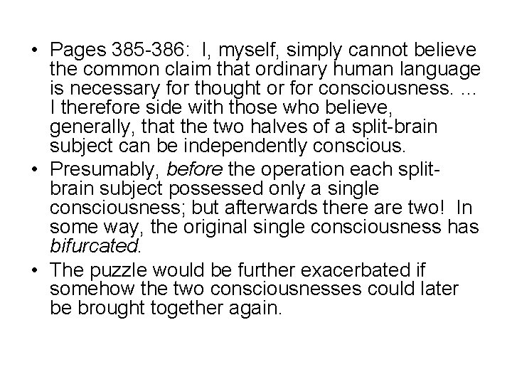 • Pages 385 -386: I, myself, simply cannot believe the common claim that • Pages 385 -386: I, myself, simply cannot believe the common claim that