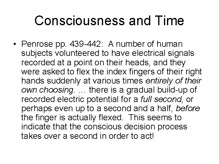 Consciousness and Time • Penrose pp. 439 -442: A number of human subjects volunteered Consciousness and Time • Penrose pp. 439 -442: A number of human subjects volunteered
