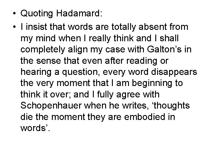 • Quoting Hadamard: • I insist that words are totally absent from my • Quoting Hadamard: • I insist that words are totally absent from my