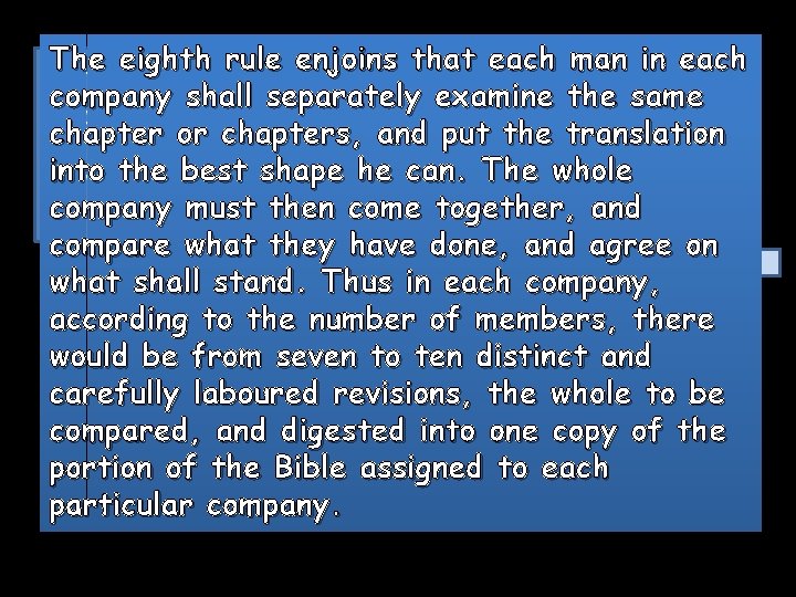 The eighth rule enjoins that each man in each 47 translators were formed company