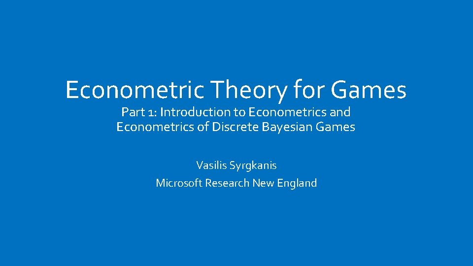 Econometric Theory for Games Part 1: Introduction to Econometrics and Econometrics of Discrete Bayesian