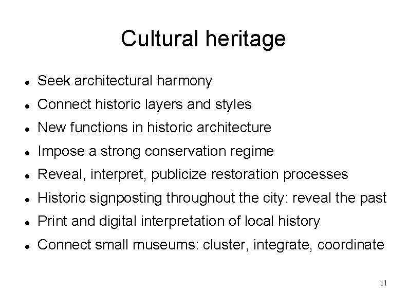 Cultural heritage Seek architectural harmony Connect historic layers and styles New functions in historic