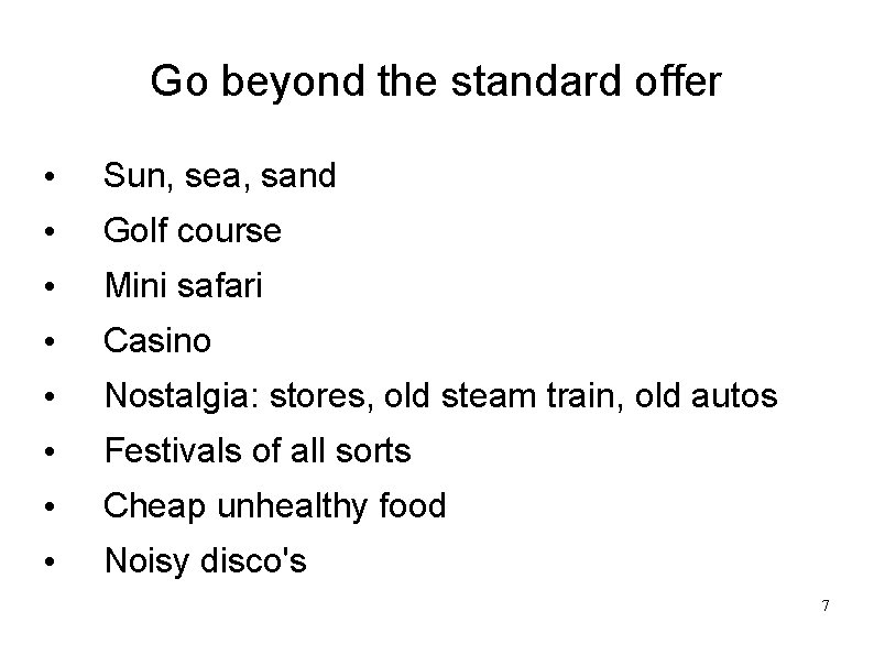 Go beyond the standard offer • Sun, sea, sand • Golf course • Mini