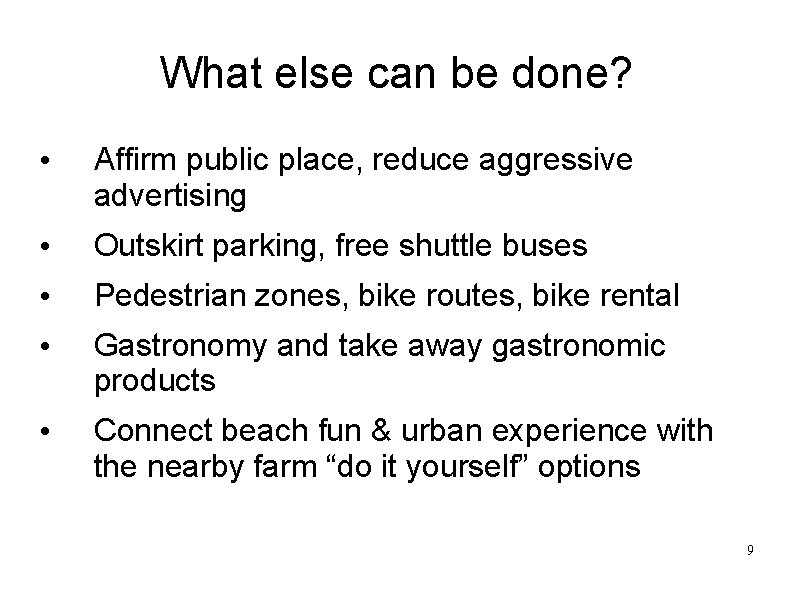 What else can be done? • Affirm public place, reduce aggressive advertising • Outskirt