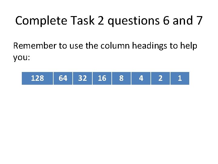 Complete Task 2 questions 6 and 7 Remember to use the column headings to
