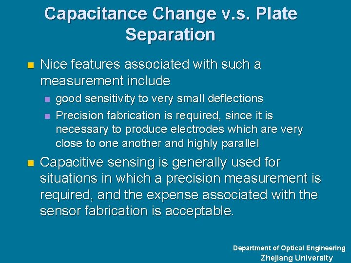 Capacitance Change v. s. Plate Separation n Nice features associated with such a measurement