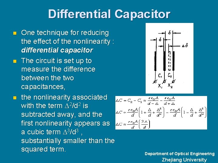 Differential Capacitor n n n One technique for reducing the effect of the nonlinearity