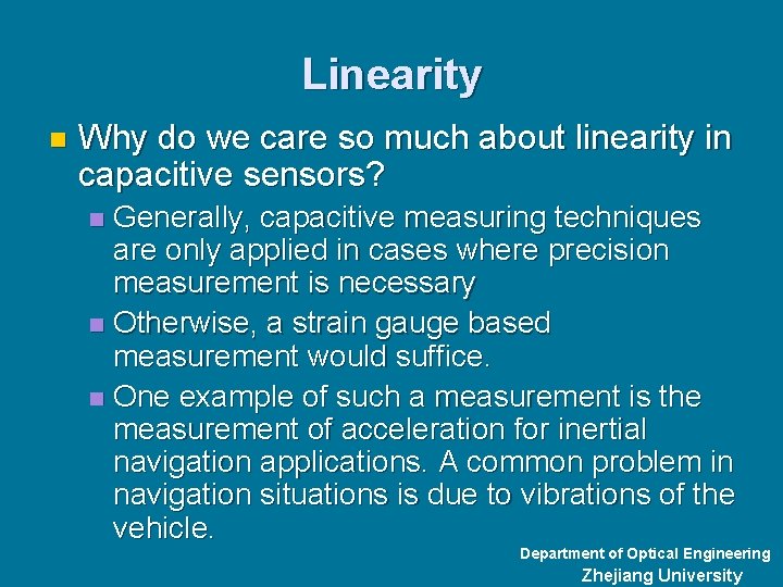 Linearity n Why do we care so much about linearity in capacitive sensors? Generally,