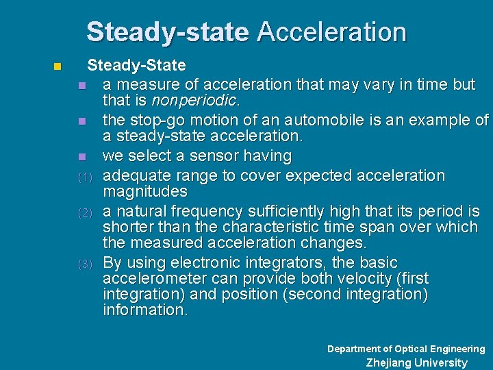Steady-state Acceleration n Steady-State n a measure of acceleration that may vary in time