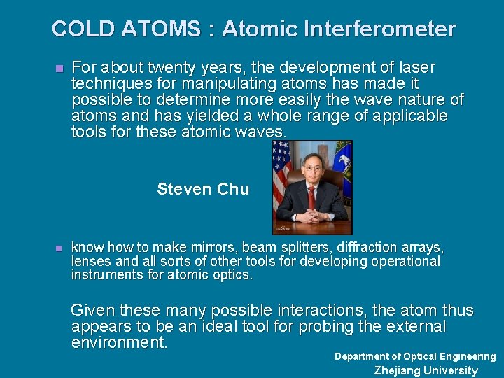 COLD ATOMS : Atomic Interferometer n For about twenty years, the development of laser