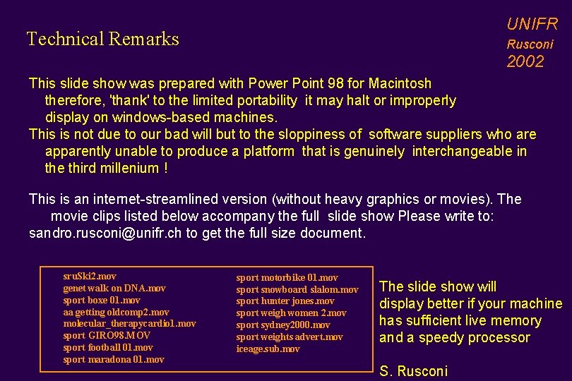 UNIFR Technical Remarks Rusconi 2002 This slide show was prepared with Power Point 98