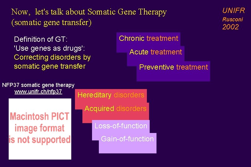 Now, let's talk about Somatic Gene Therapy (somatic gene transfer) Definition of GT: 'Use