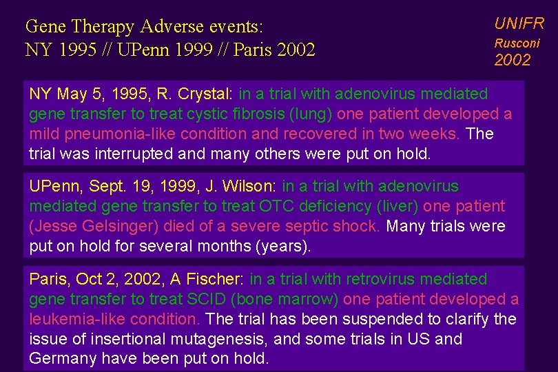 Gene Therapy Adverse events: NY 1995 // UPenn 1999 // Paris 2002 UNIFR Rusconi