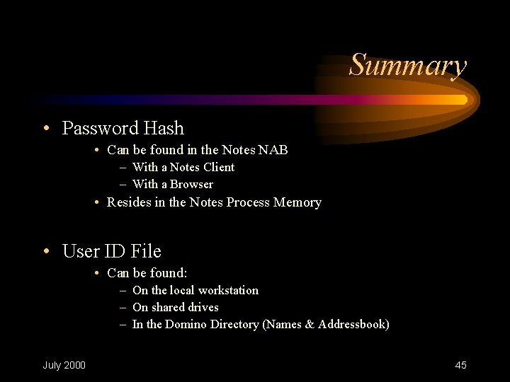 Summary • Password Hash • Can be found in the Notes NAB – With Summary • Password Hash • Can be found in the Notes NAB – With