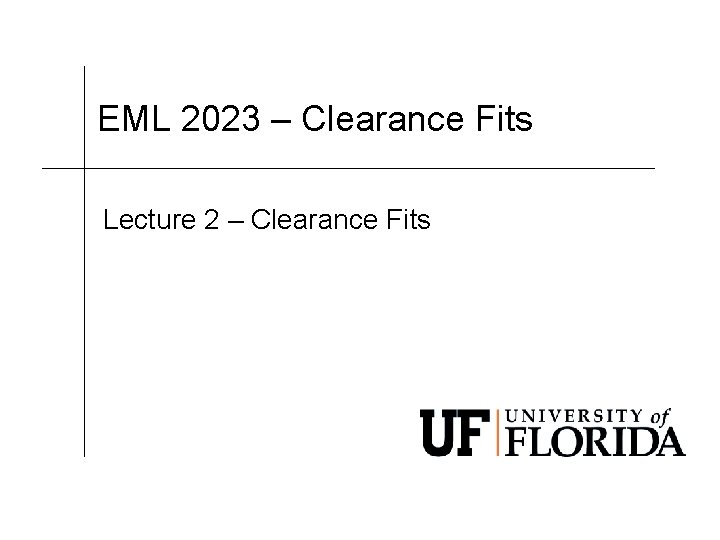 EML 2023 – Clearance Fits Lecture 2 – Clearance Fits 