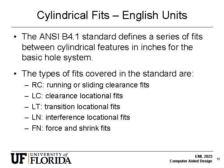 Cylindrical Fits – English Units • The ANSI B 4. 1 standard defines a