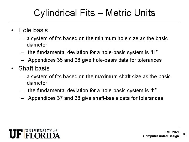 Cylindrical Fits – Metric Units • Hole basis – a system of fits based
