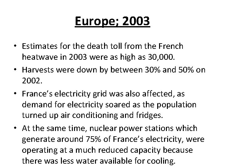 Europe; 2003 • Estimates for the death toll from the French heatwave in 2003 Europe; 2003 • Estimates for the death toll from the French heatwave in 2003
