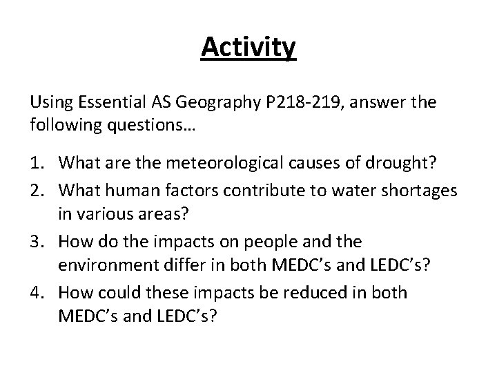 Activity Using Essential AS Geography P 218 -219, answer the following questions… 1. What Activity Using Essential AS Geography P 218 -219, answer the following questions… 1. What