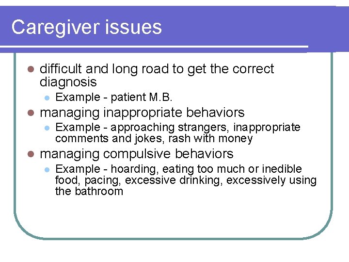 Caregiver issues l difficult and long road to get the correct diagnosis l l