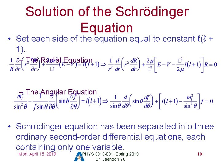 Solution of the Schrödinger Equation • Set each side of the equation equal to Solution of the Schrödinger Equation • Set each side of the equation equal to
