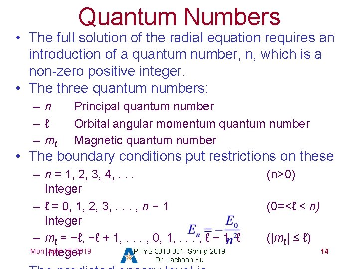 Quantum Numbers • The full solution of the radial equation requires an introduction of Quantum Numbers • The full solution of the radial equation requires an introduction of