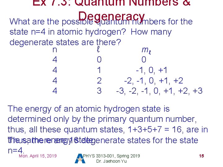 Ex 7. 3: Quantum Numbers & Degeneracy What are the possible quantum numbers for Ex 7. 3: Quantum Numbers & Degeneracy What are the possible quantum numbers for