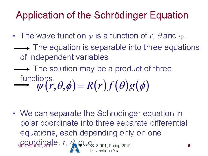Application of the Schrödinger Equation • The wave function ψ is a function of Application of the Schrödinger Equation • The wave function ψ is a function of