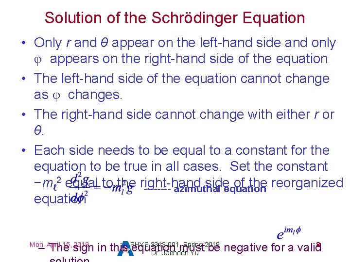 Solution of the Schrödinger Equation • Only r and θ appear on the left-hand Solution of the Schrödinger Equation • Only r and θ appear on the left-hand
