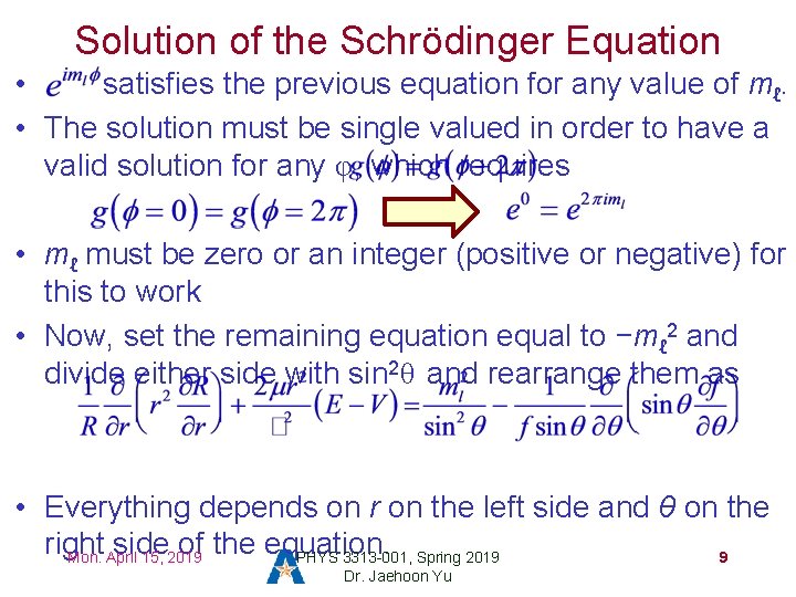 Solution of the Schrödinger Equation • satisfies the previous equation for any value of Solution of the Schrödinger Equation • satisfies the previous equation for any value of