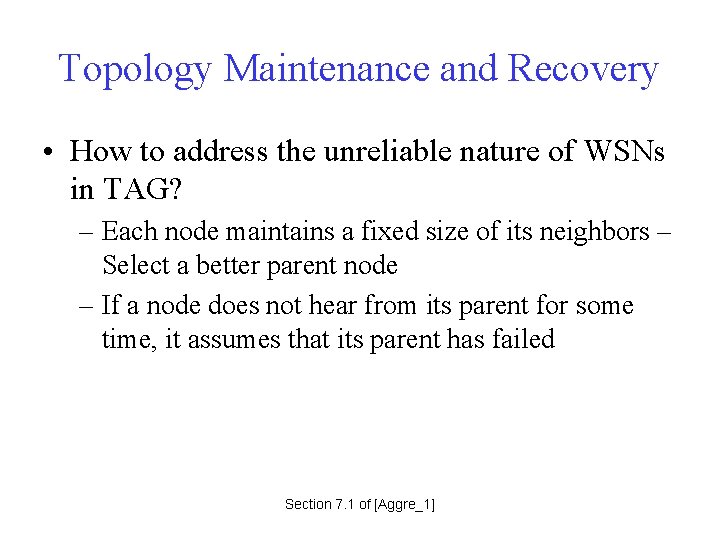 Topology Maintenance and Recovery • How to address the unreliable nature of WSNs in