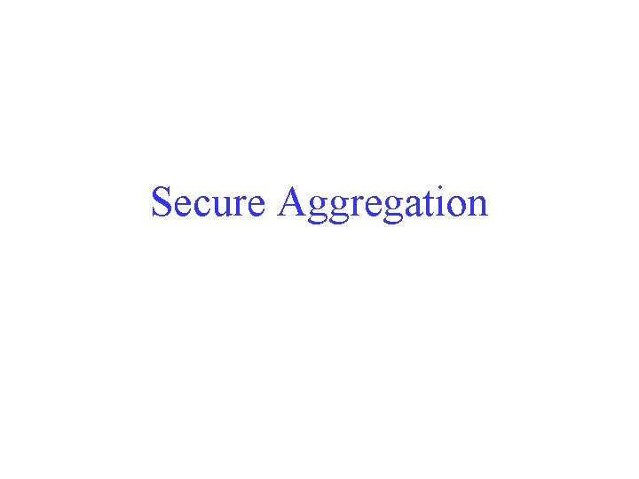 Secure Aggregation 