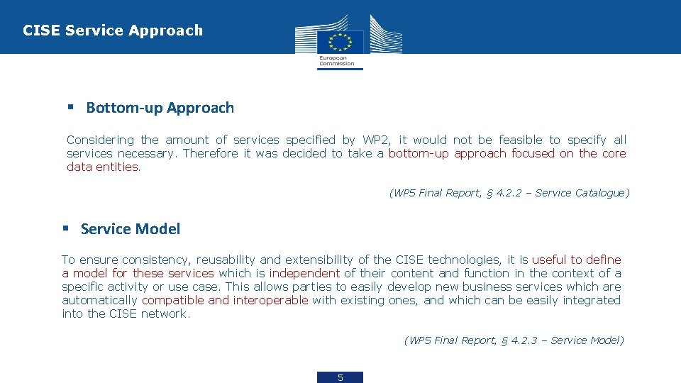 CISE Service Approach § Bottom-up Approach Considering the amount of services specified by WP